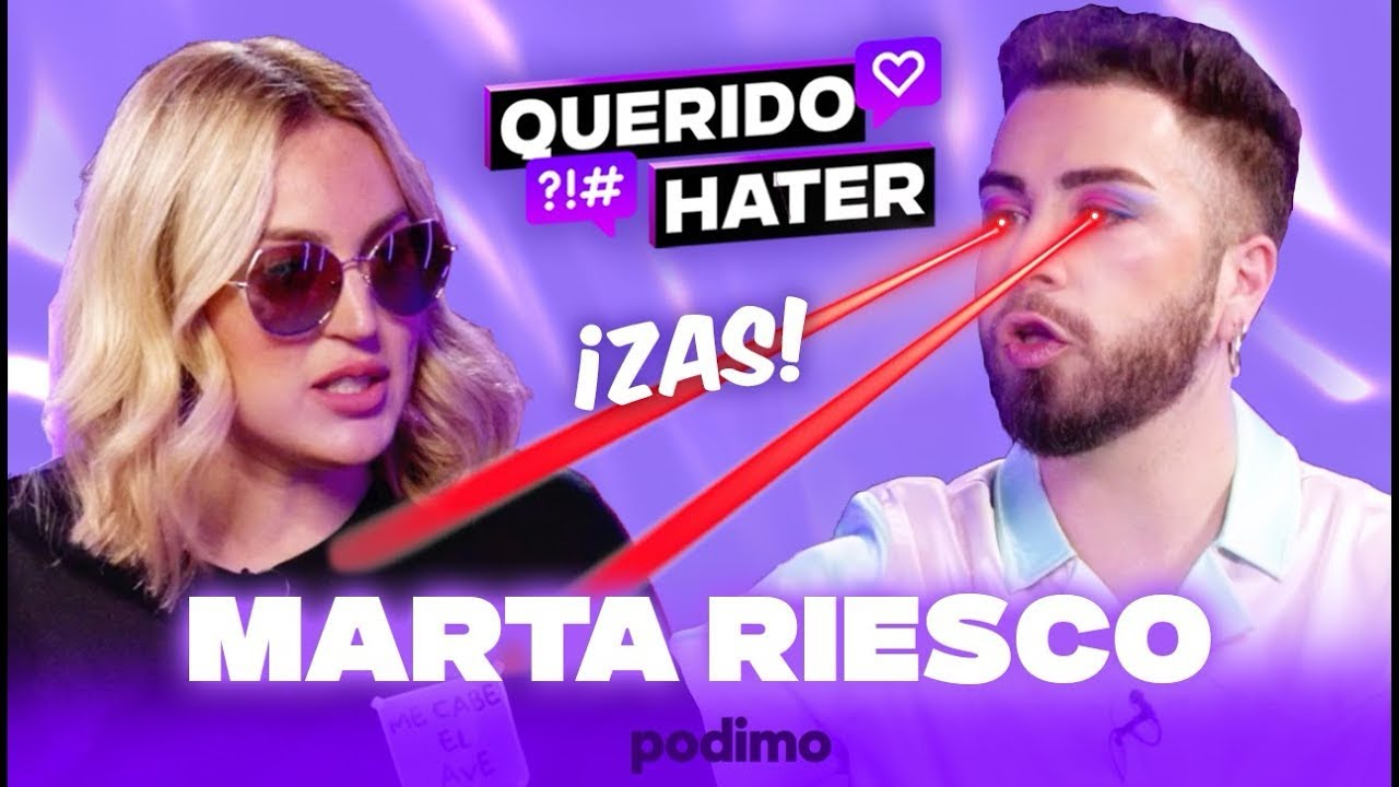 (PARTE 1) MARTA RIESCO en Querido Hater