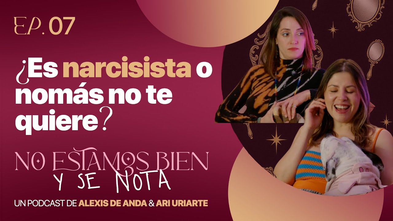 ¿Es narcisismo o nomás no te quiere?