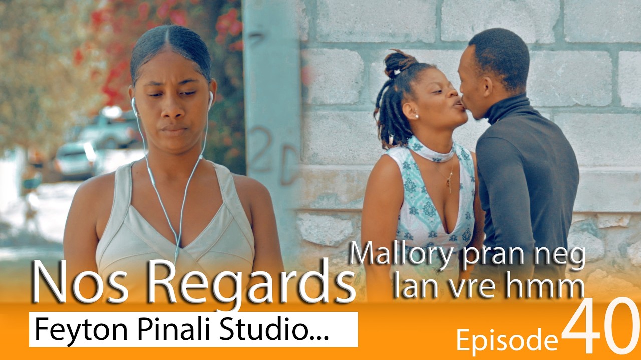 NOS REGARDS EPISODE 40 MALLORY PRAN NEG LAN, LANMOU KAP FET🤣🤣🤣