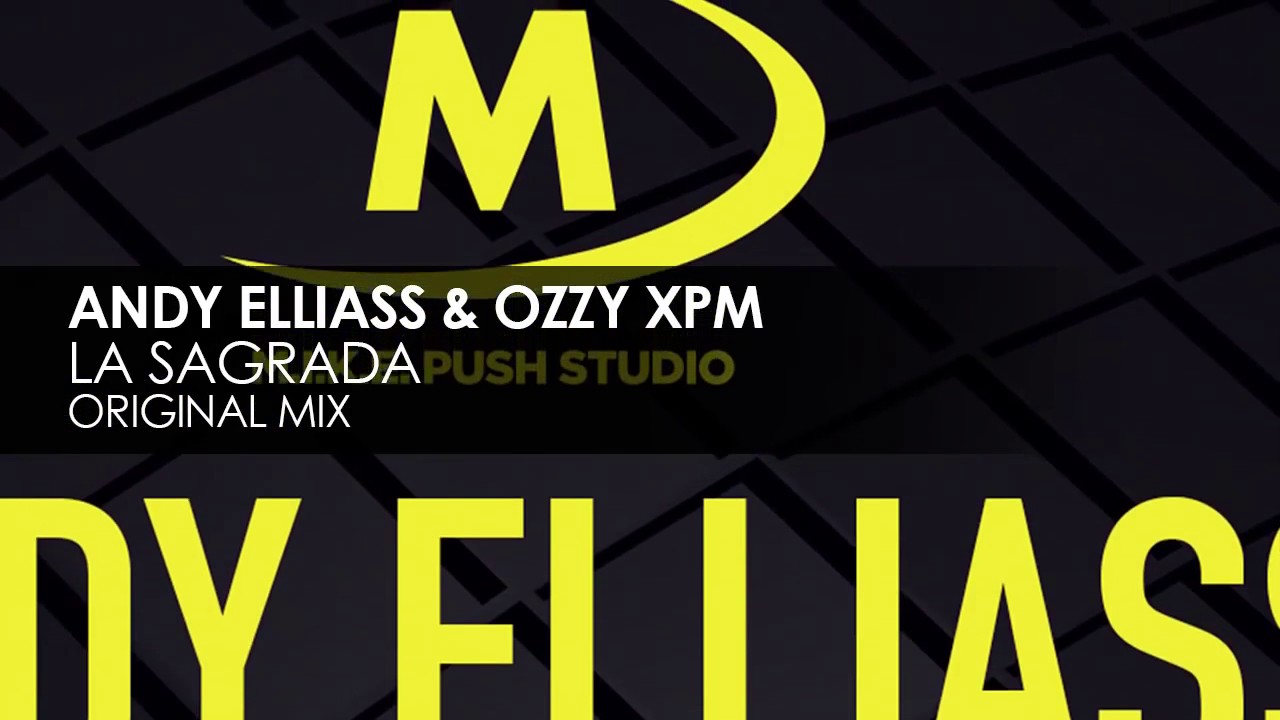 Andy Elliass & Ozzy XPM - La Sagrada