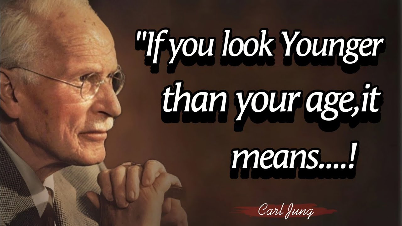 if you look younger than your age,it means || Carl Jung Quotes About Happy Life || Quotes Library