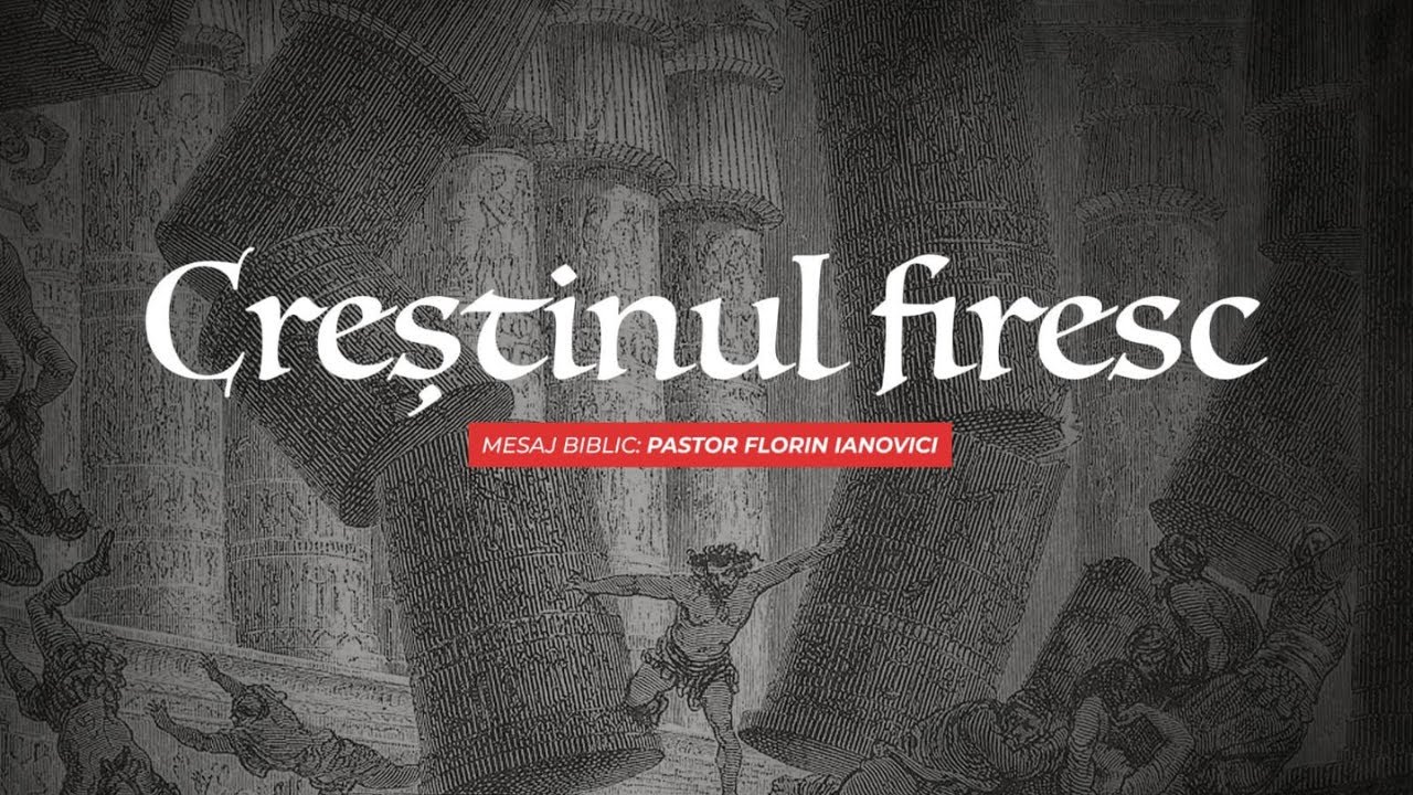 17 Iulie I Florin Ianovici - Creștinul Firesc