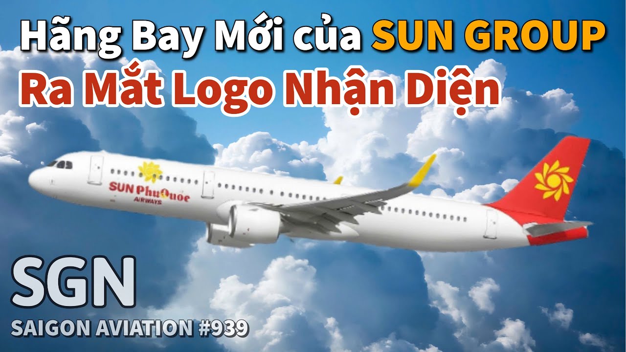 Hãng Bay Mới của Sun Group ra mắt Logo nhận diện thương hiệu | Saigon Aviation #939