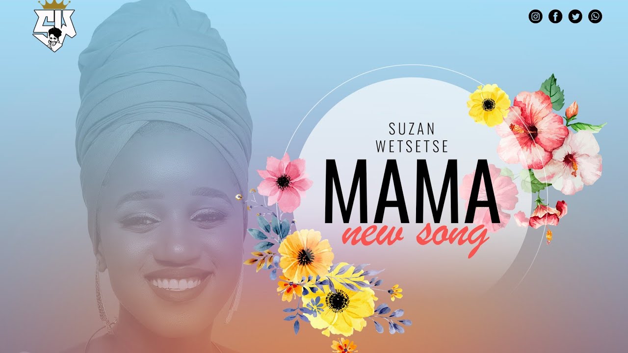 MAMA by Wetsetse Suzan OFFICIAL AUDIO