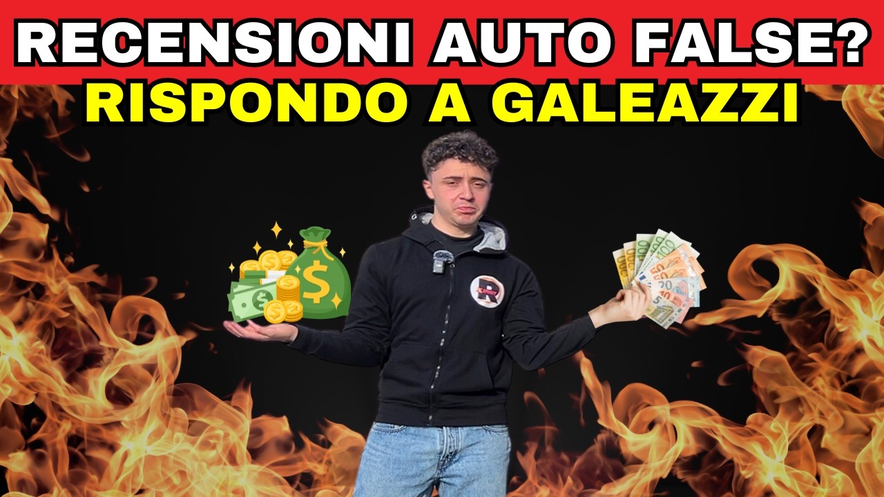 RECENSIONI AUTO FALSE e PAGATE? la mia verit&agrave;, rispondo alla GALEAZZI