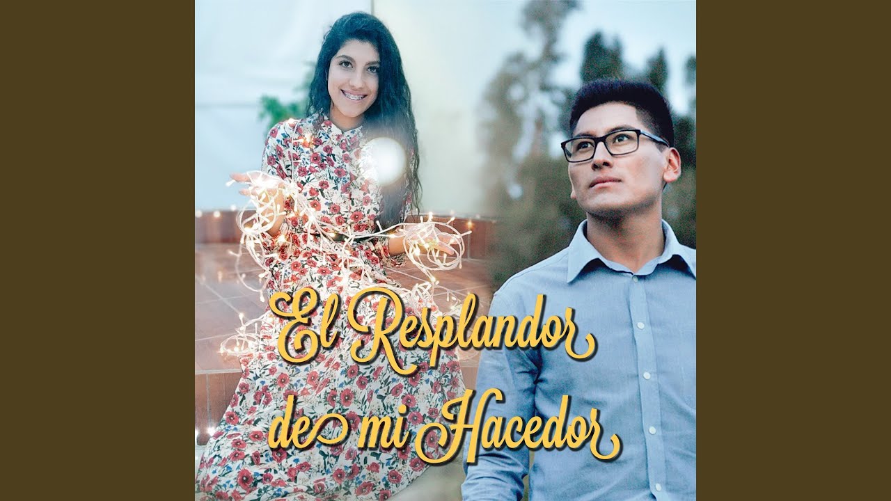 El resplandor de mi Hacedor