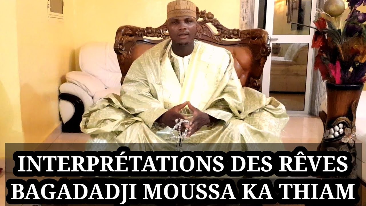 SENS DES RÊVES SÛKO KORÔ BAGADADJI MOUSSA KA THIAM GRAND MARABOUT 0022374455433 / 0022360226522