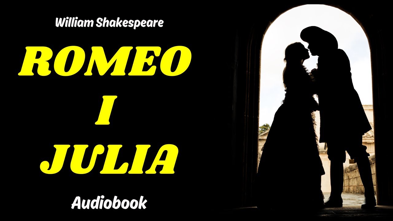 Romeo i Julia. William Shakespeare. Cały audiobook.