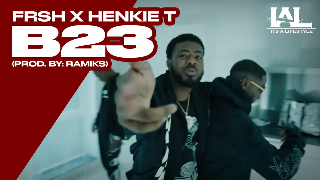 Frsh X Henkie T - B23 (Prod. By: Ramiks)