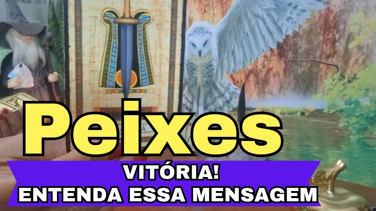 PEIXES🏆VITÓRIA 🤫ENTENDA ESSA MENSAGEM