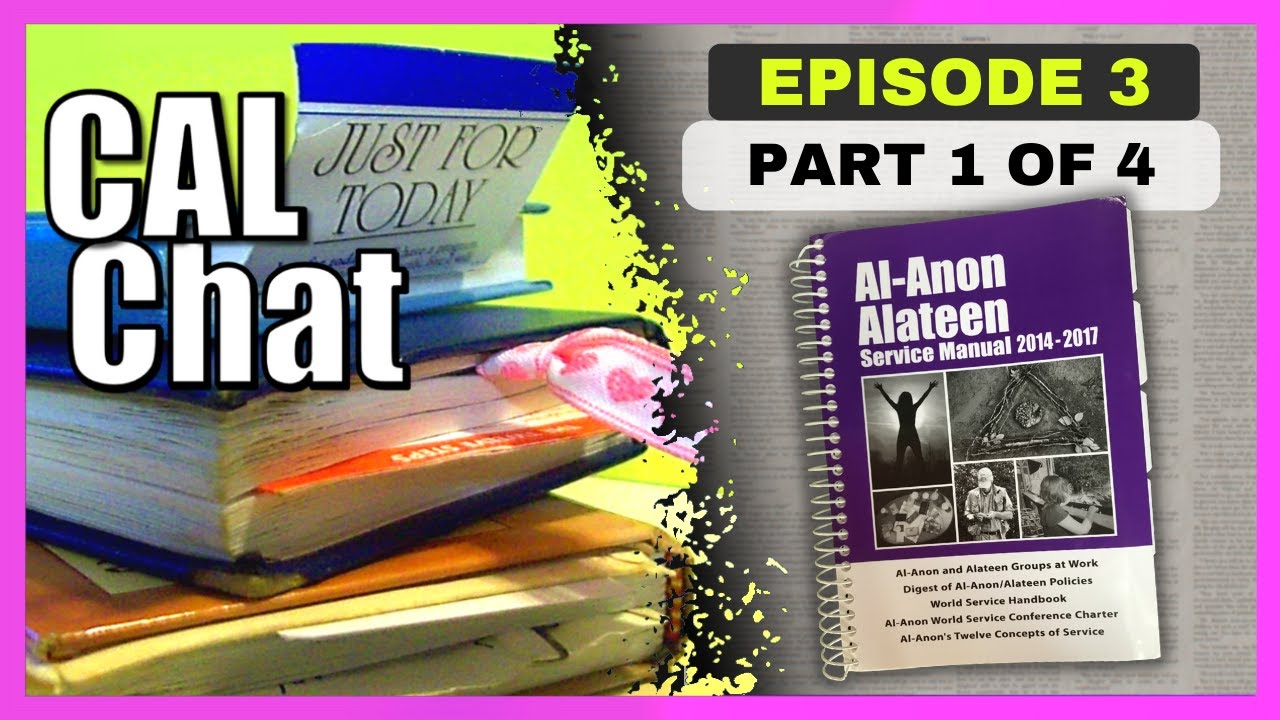 Al-Anon/Alateen Service Manual // CAL Chat Podcast // Ep 3 - Part 1 of 4