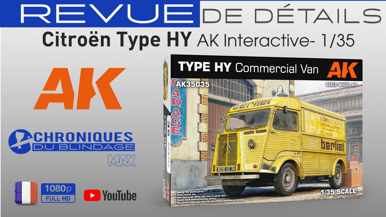 💥REVUE DE DÉTAILS 🇫🇷🇧🇪💥 - Citroën Type HY au 1/35 de AK Interactive