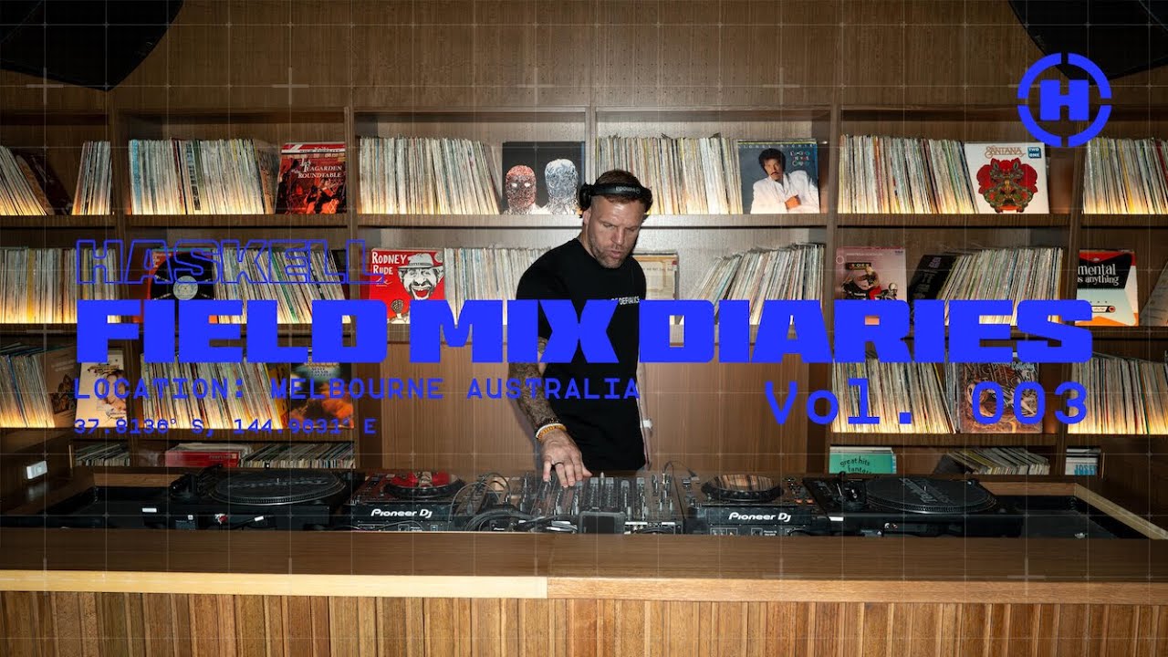 Haskell - Field Mix Diaries Vol .003 (Record Lounge Sydney)