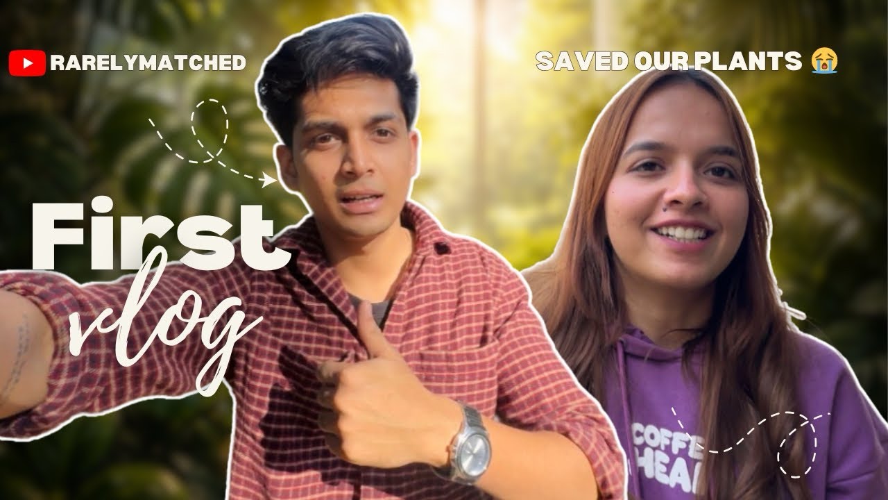 Saved our plants from dying | Our First vlog ✨
