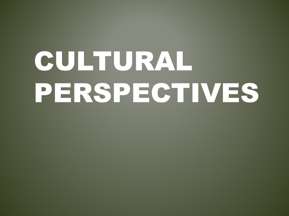 Cultural perspectives