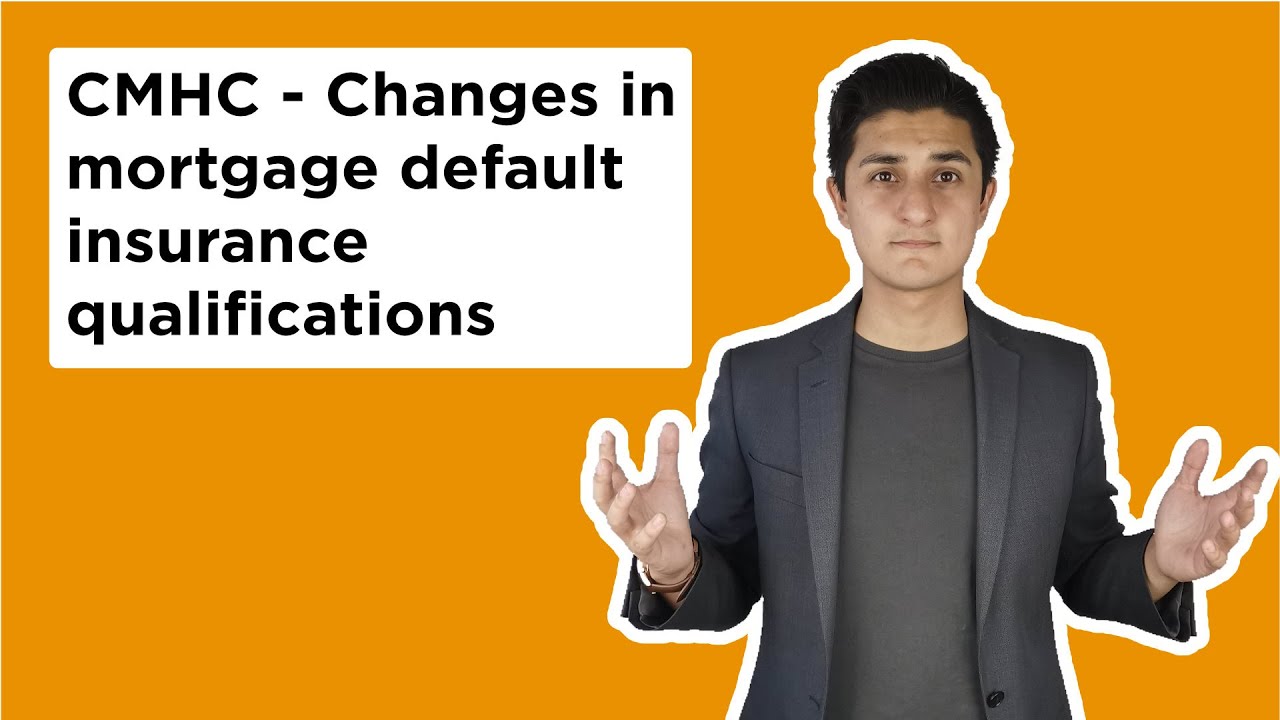 CMHC - Changes In Mortgage Default Insurance Qualifications