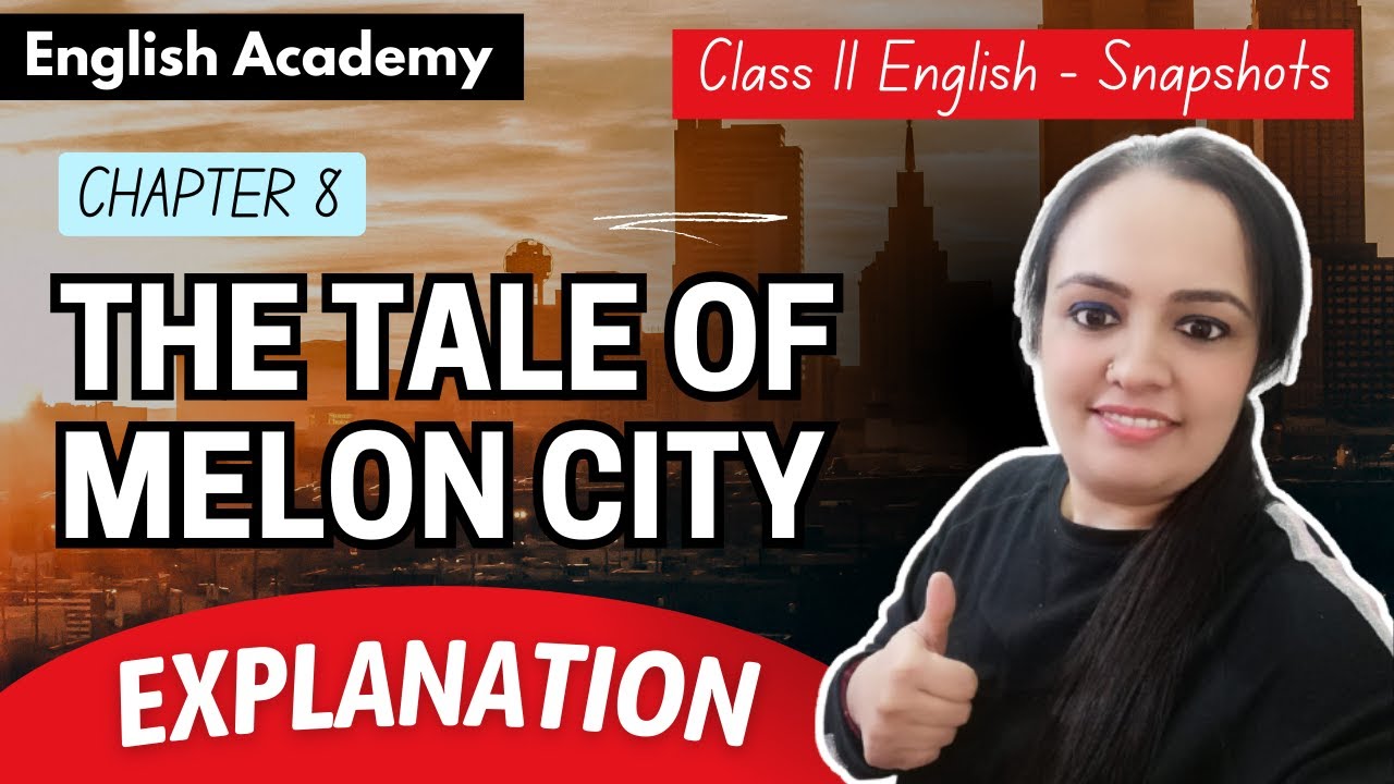 The Tale of Melon city explanation, meanings, figures of speech Class 11 English Snapshots book-