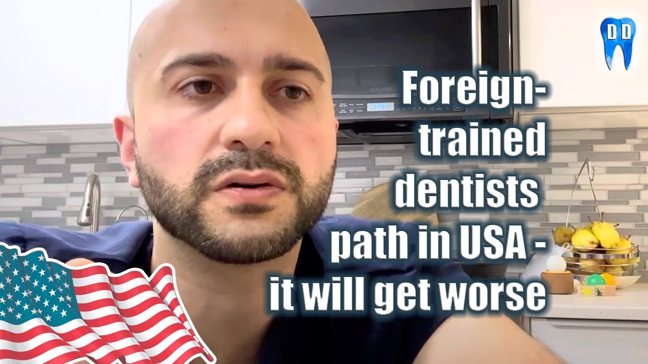 Foreign-trained dentist path in USA: BEFORE vs NOW vs AFTER