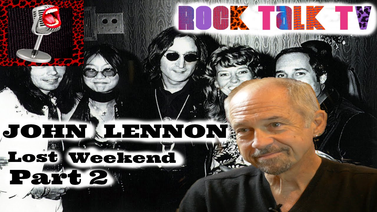 JOHN LENNONS LOST WEEKEND Part. 2 - TOLD BY BRETT HUDSON