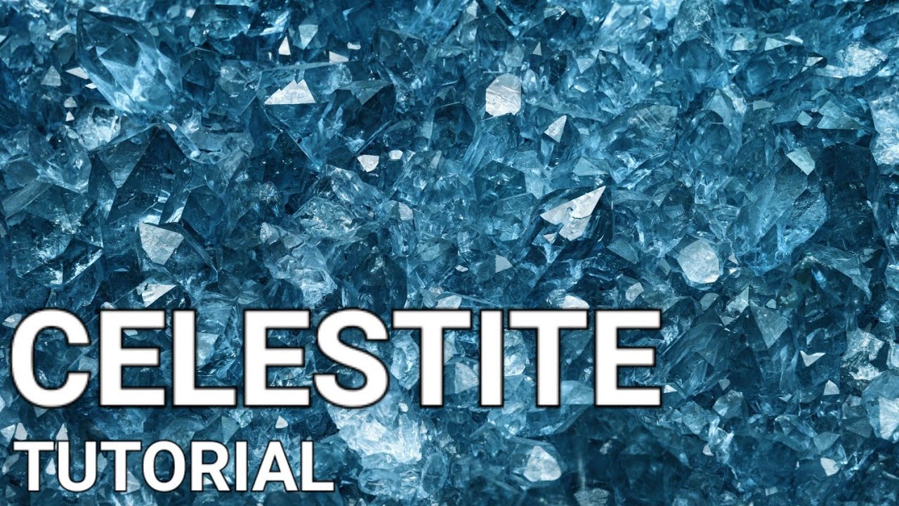 Celestite Tutorial