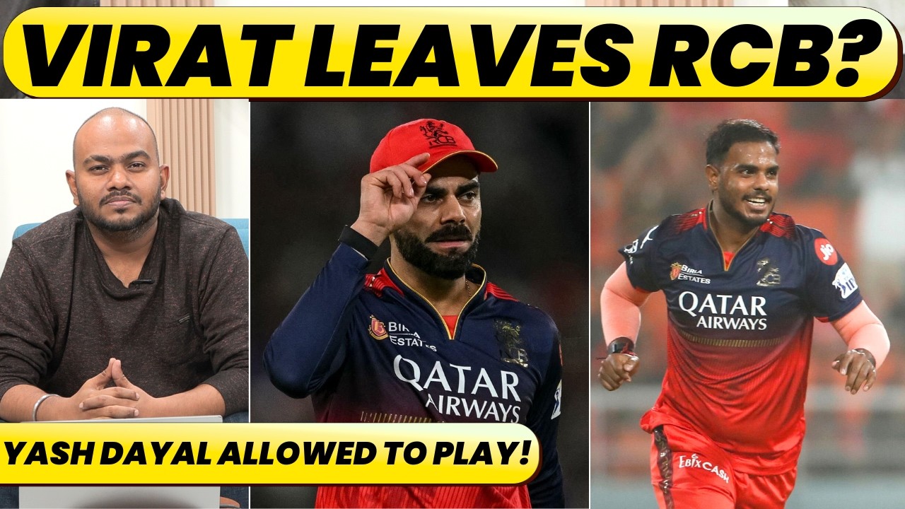 VIRAT LEAVES RCB? 🤯 Big Rumour Around Kohli | YASH DAYAL ALLOWED TO PLAY &ndash; BIG IPL UPDATE!