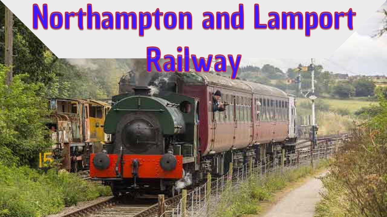 We Visit Northampton and Lamport Steam Railway.