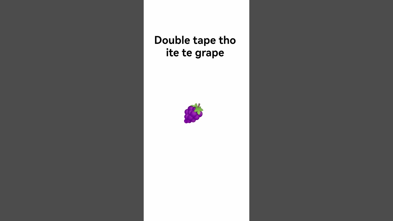 double tape pour mange le raisin 