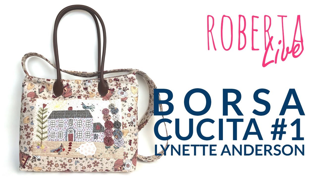 Roberta Live - Borsetta Cucita, con Applique #1 - Design di Lynette Anderson