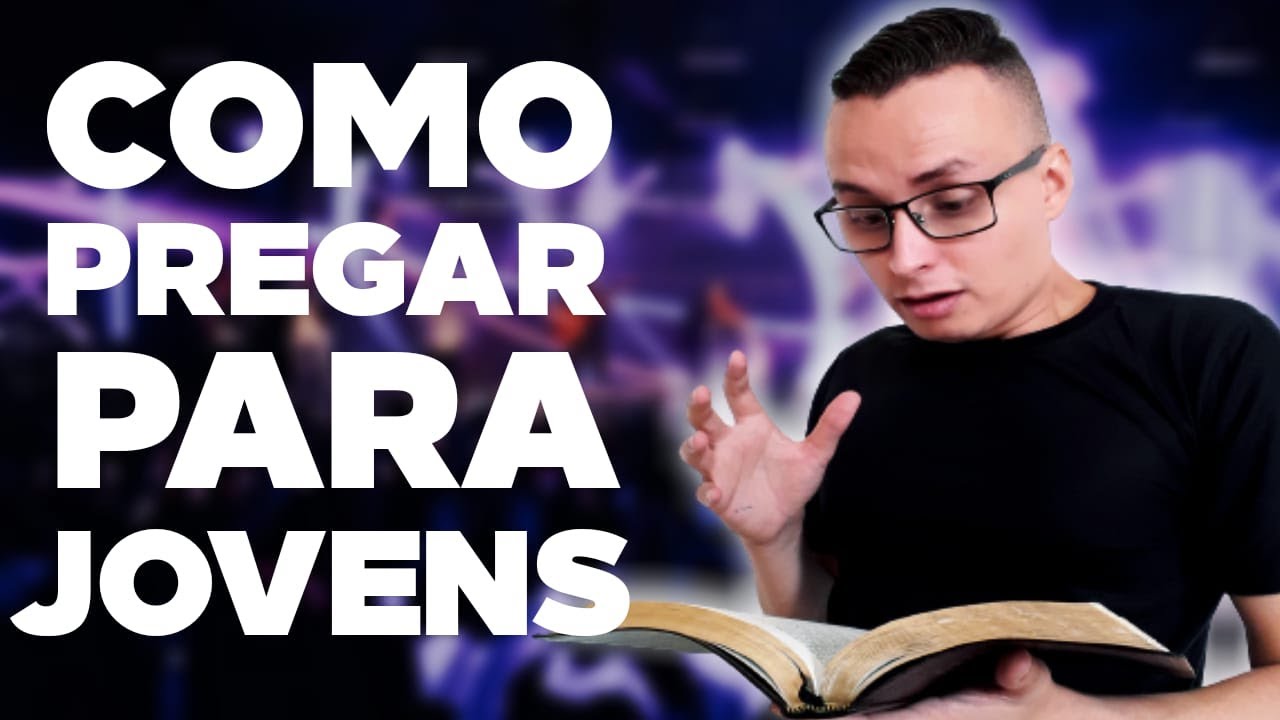 COMO MONTAR UMA PREGAÇÃO PARA JOVENS | Thalles Villas