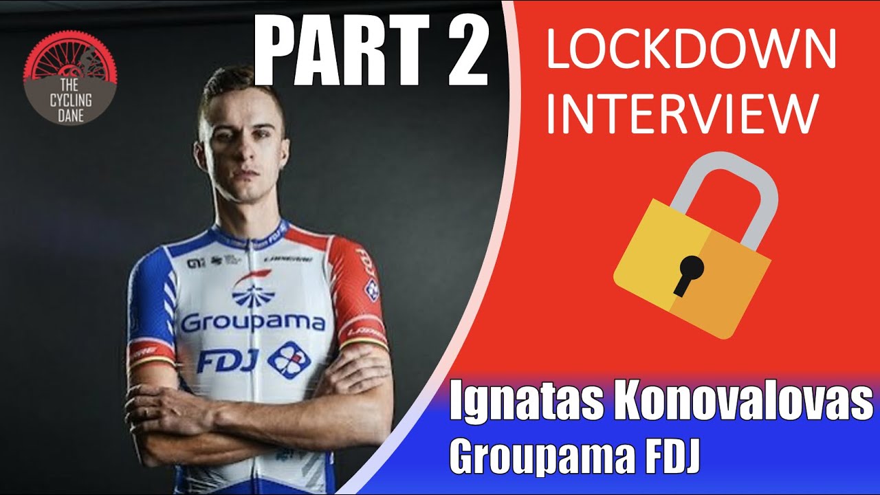 Lockdown Interview with Ignatas Konovalovas (Groupama-FDJ) PART 2 Arnaud D&eacute;mare's Lead out Man