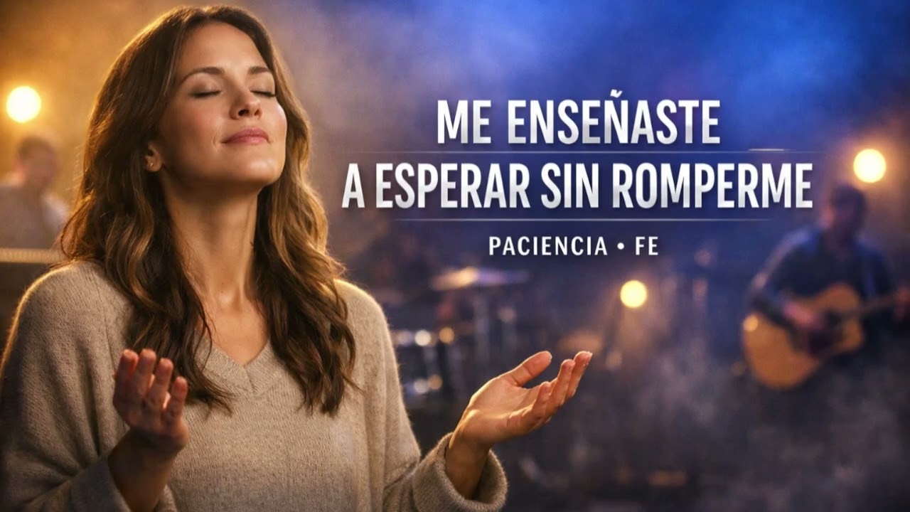 Me Enseñaste A Esperar Sin Romperme | Worship Profundo De Paciencia Y Fe