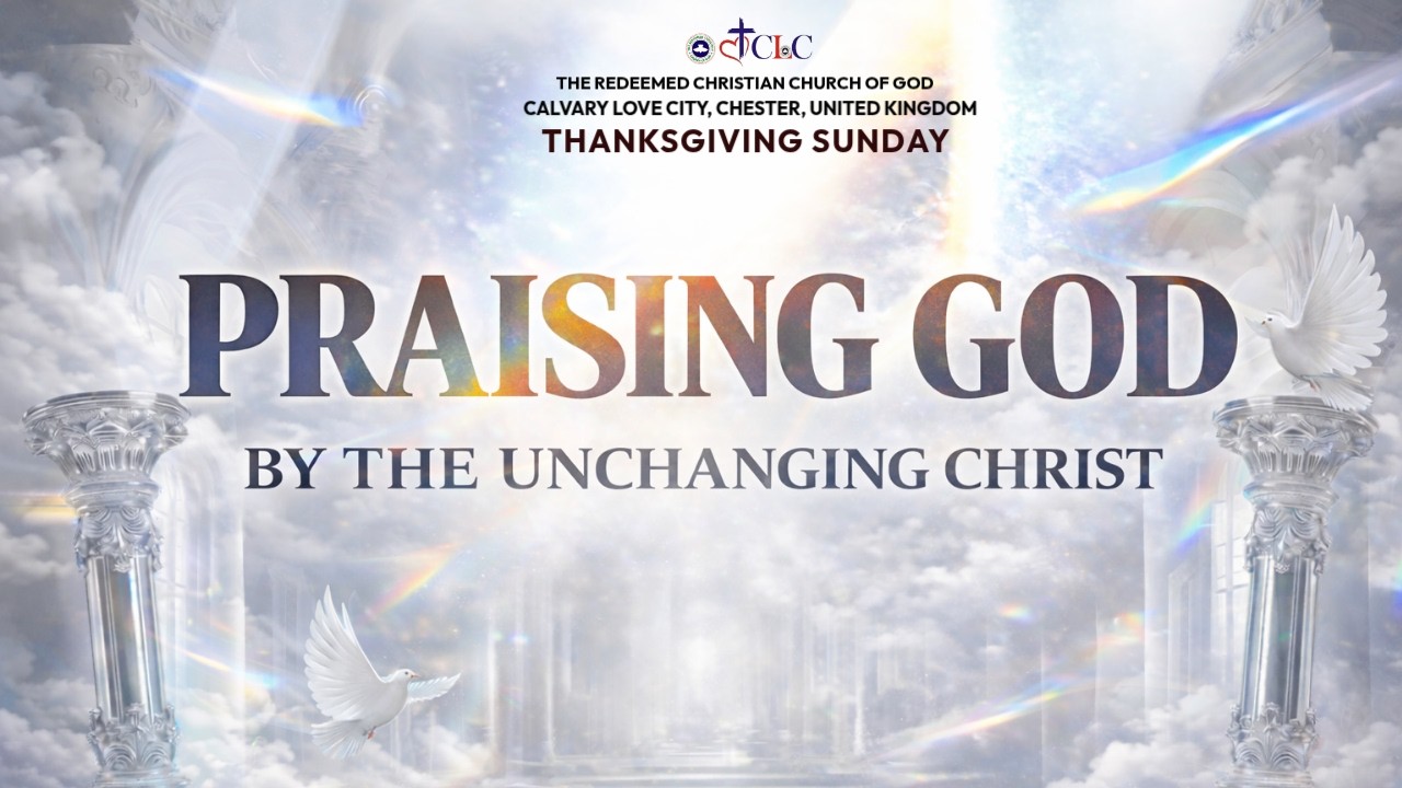 CLC Thanksgiving Service| PRAISING GOD BY THE UNCHANGING CHRIST | 01/03/2026