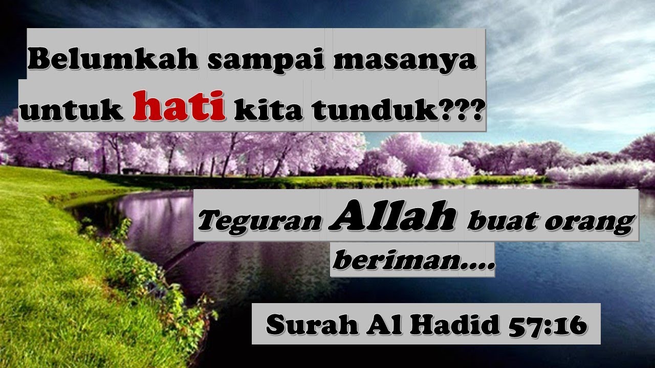 “Teguran Allah Buat Orang Beriman | Al-Hadid : 16