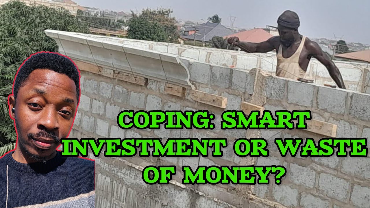 Building in Ghana | Coping Explained—Is It Really Worth Your Money?