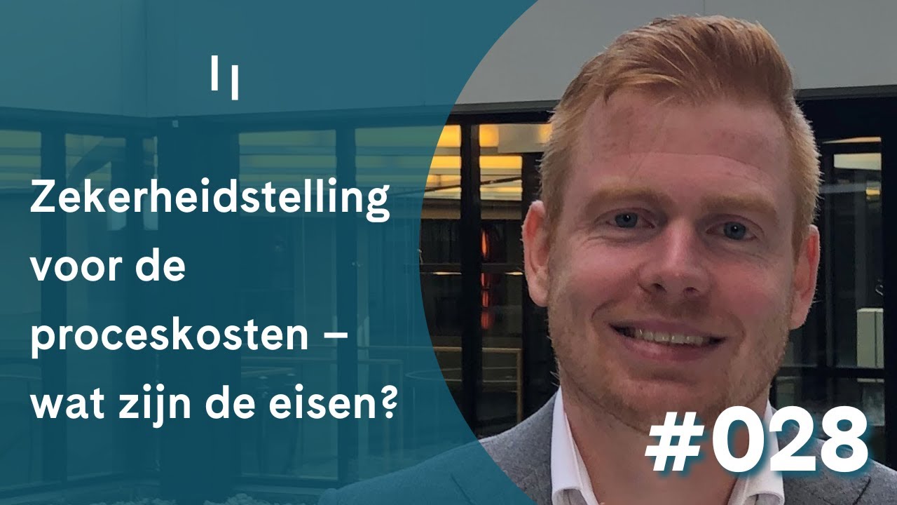 Cassatievlog #028 | Zekerheidstelling voor de proceskosten - wat zijn de eisen? | Pels Rijcken