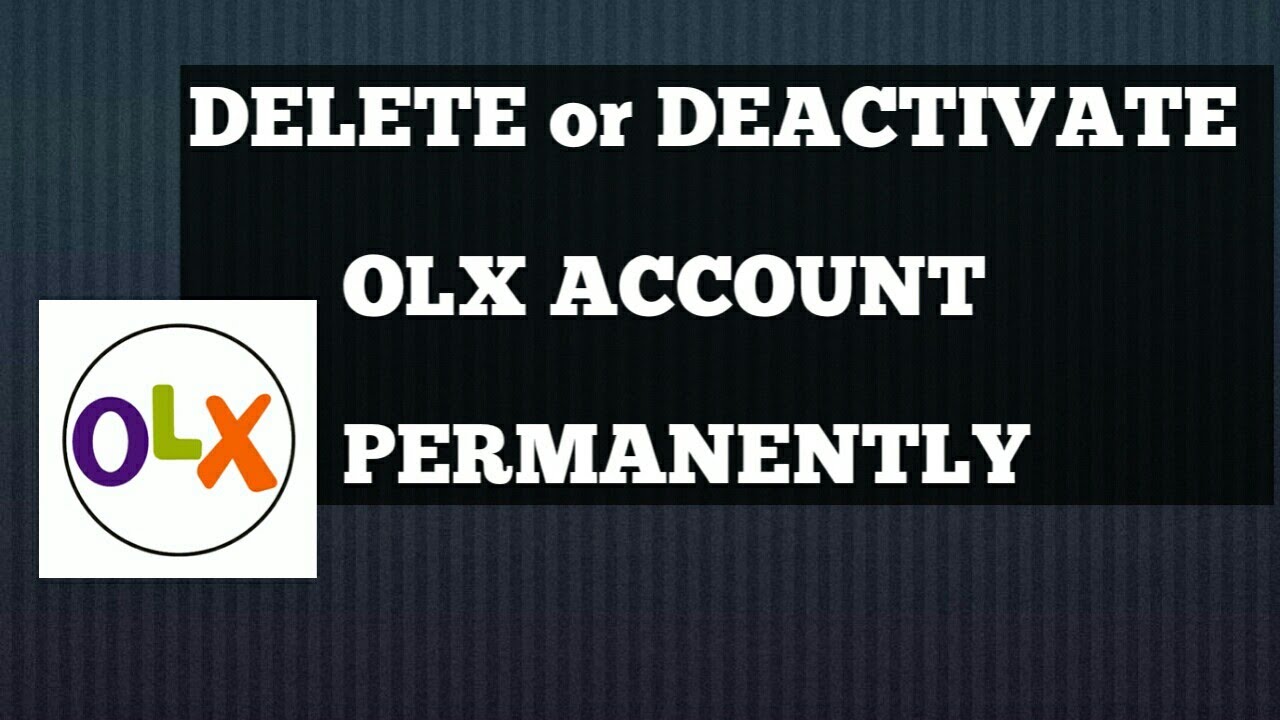 How to deactivate olx account or delete account permanently