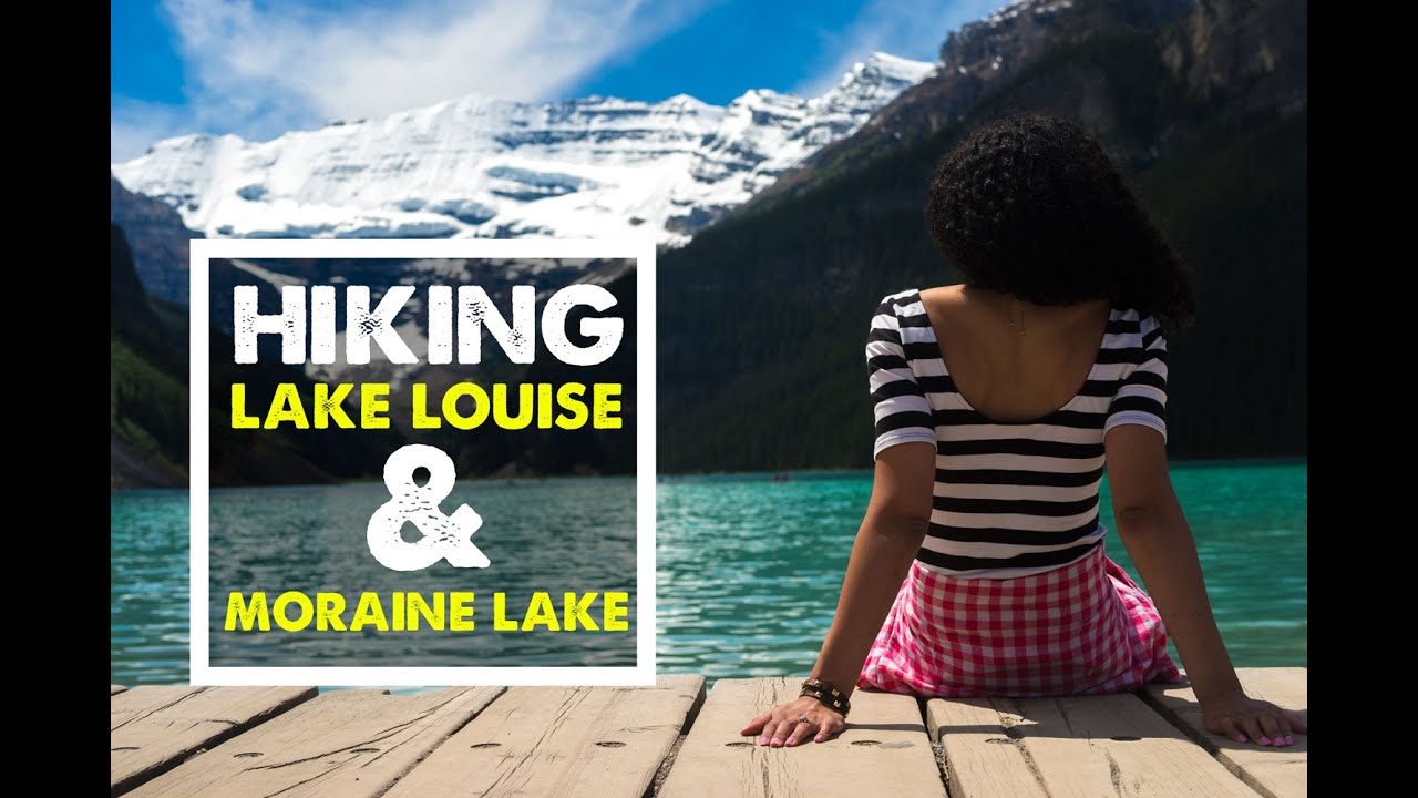LAKE LOUISE AND MORAINE LAKE | Hiking in Banff, Canada - Travel Vlog 04