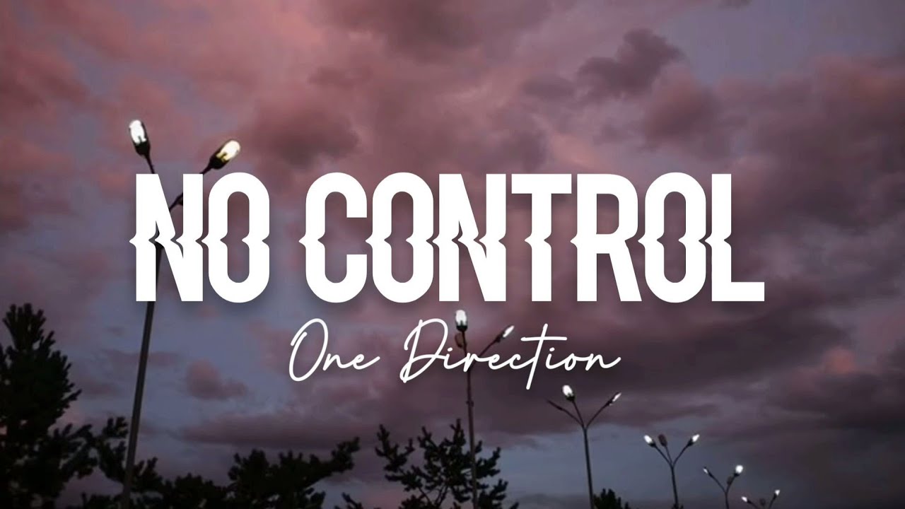One Direction - No Control (Lyrics)