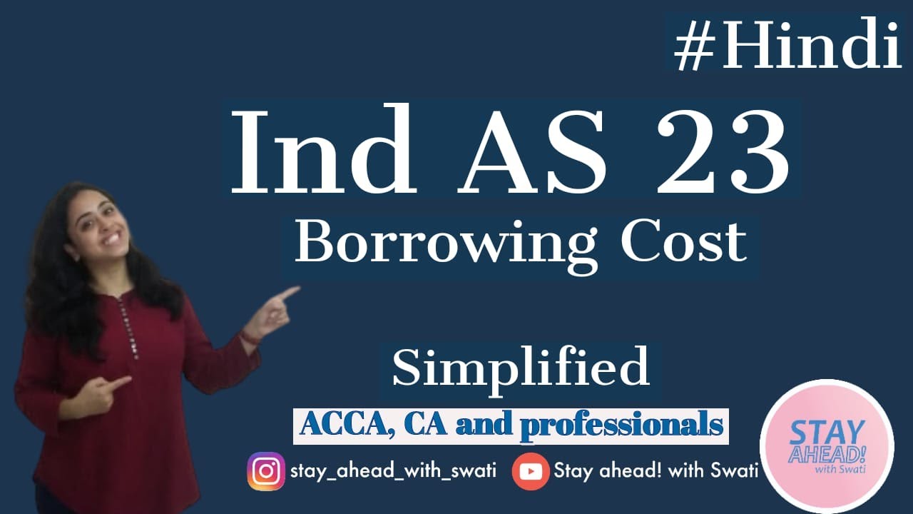Ind AS 23- Borrowing Cost. 