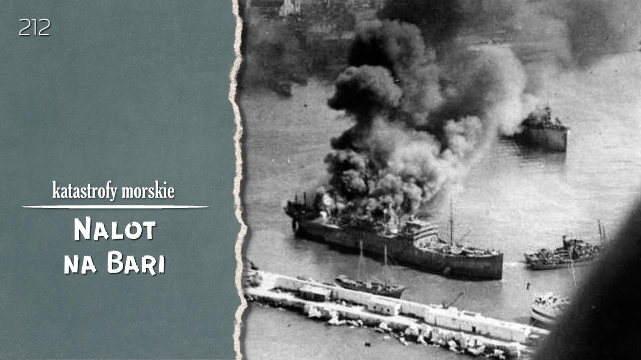 Katastrofy Morskie. Epizod 212. Nalot na Bari