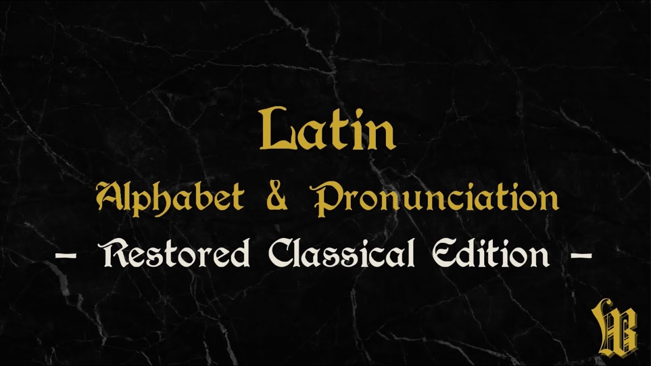 Learn Latin: Classical Pronunciation Overview