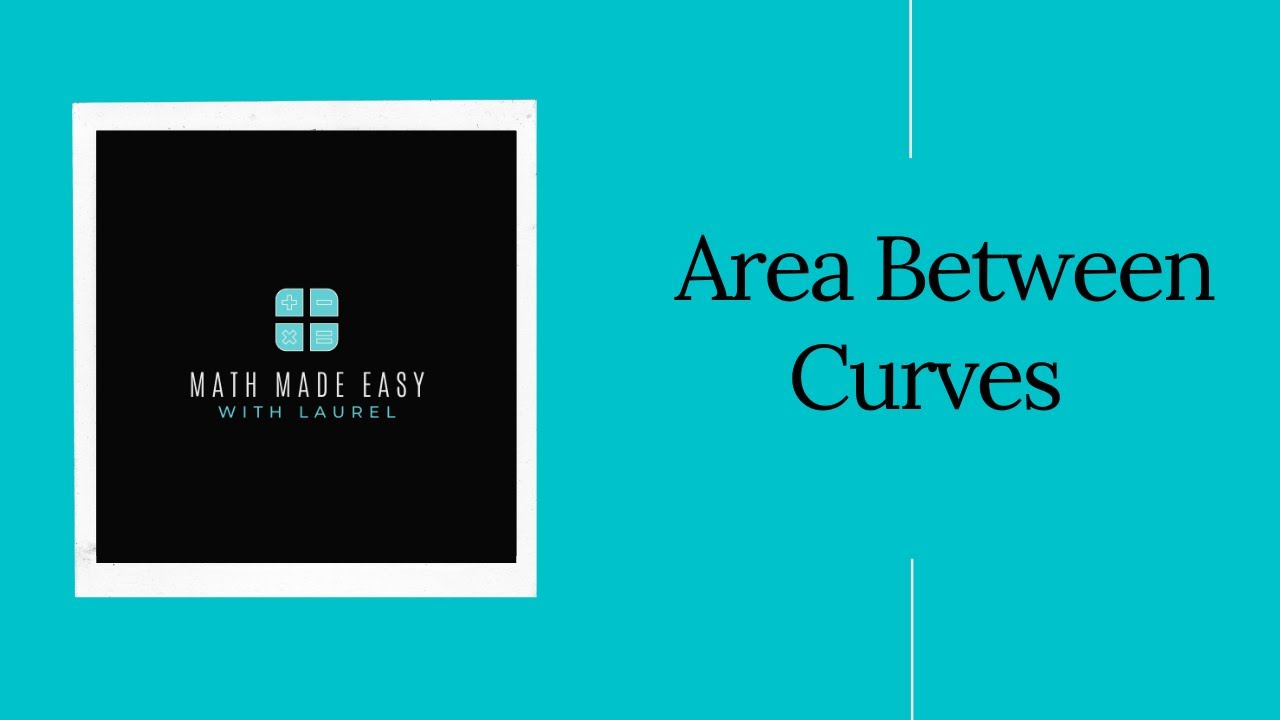 Applications of Integration - Area Between Curves Part 1