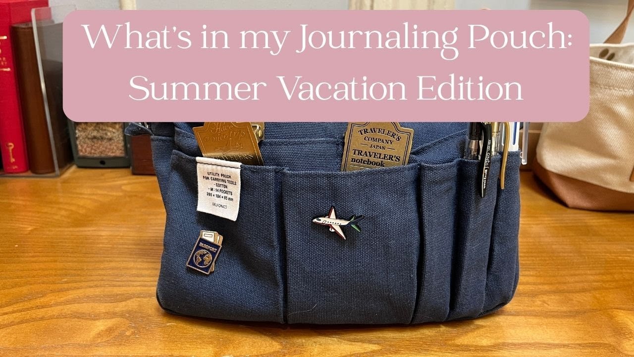 What’s in my Journaling Pouch | Summer Vacation Edition