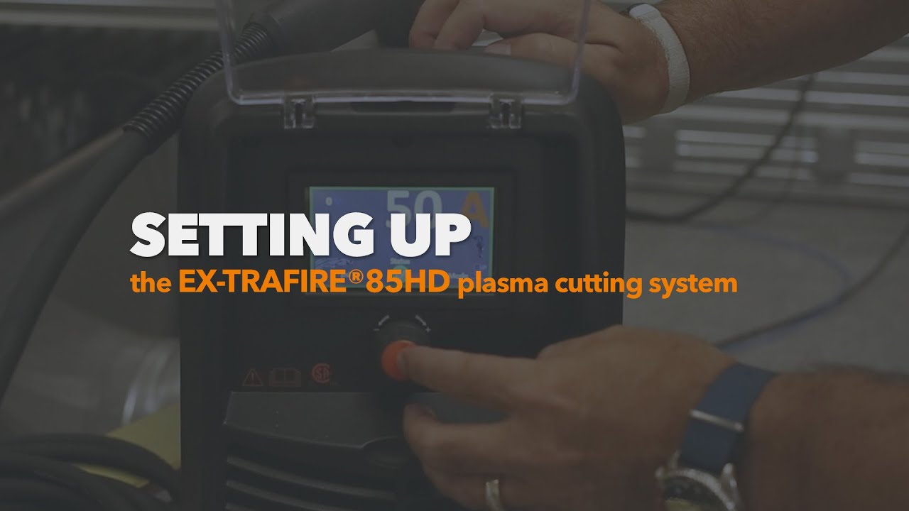 Setting up the EX-TRAFIRE® HD plasma cutting systems//by THERMACUT®