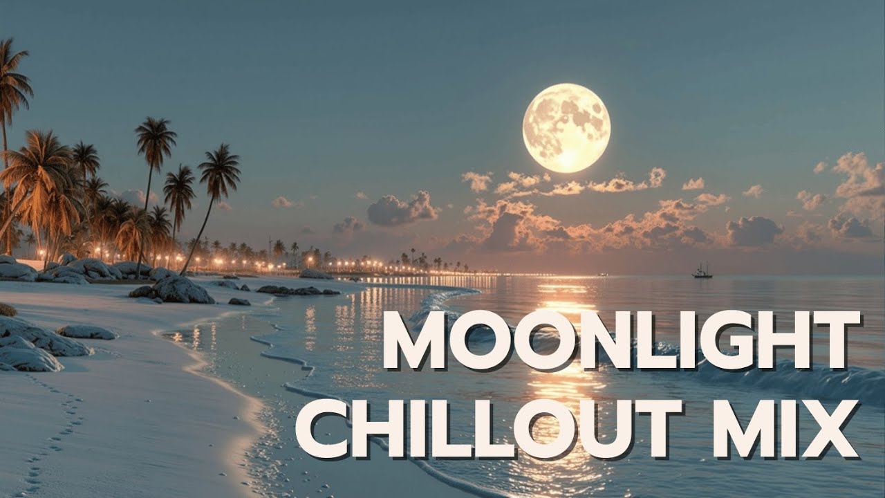 Лунный чиллаут микс | Расслабляющая пляжная музыка | Deep House Lounge