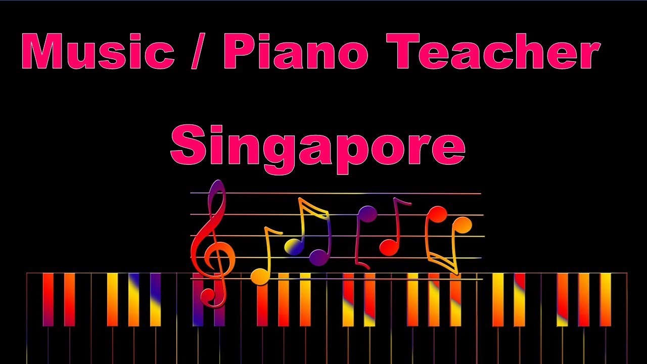 Music and piano teacher in Singapore