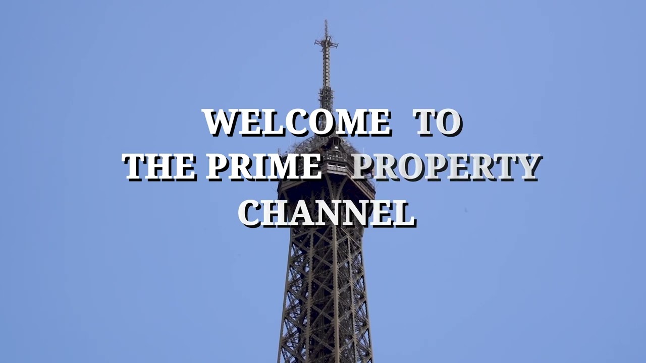 WELCOME TO THE PRIME PROPERTY CHANNEL - DISCOVER SOME STUNNING VIEWS OF PARIS