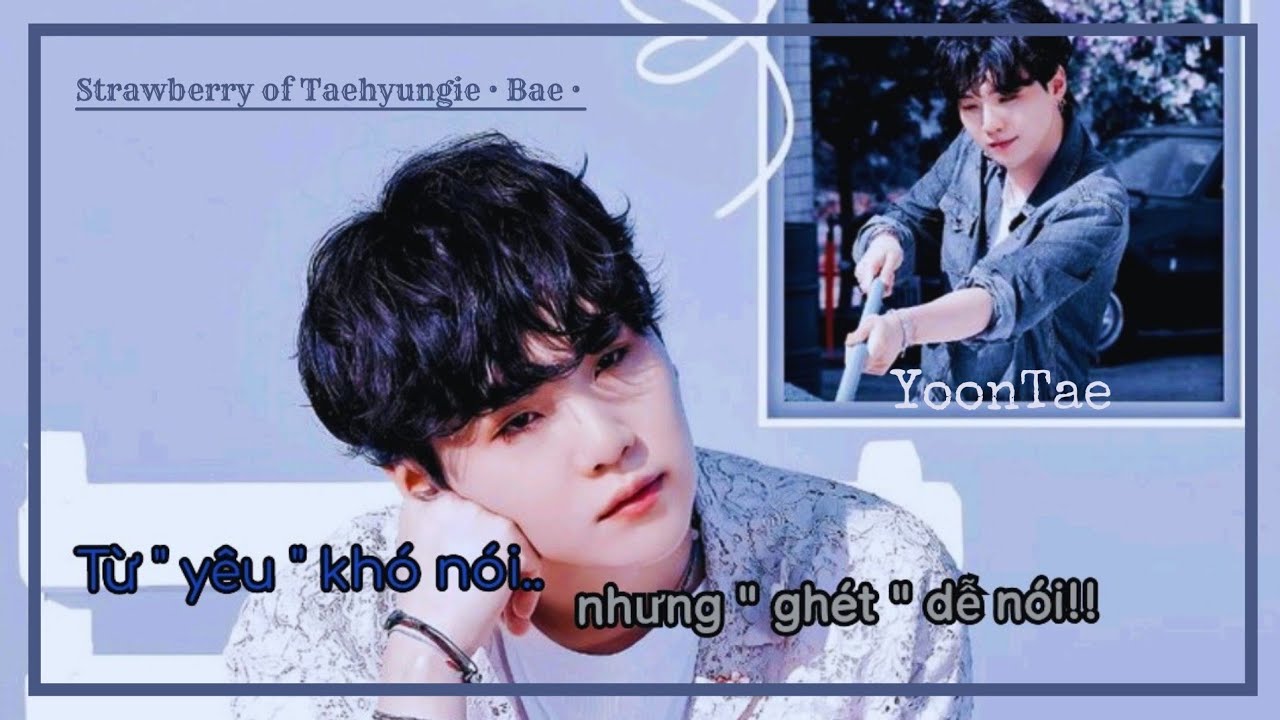 «  oneshort YOONTAE - ĐAM  » • TỪ 