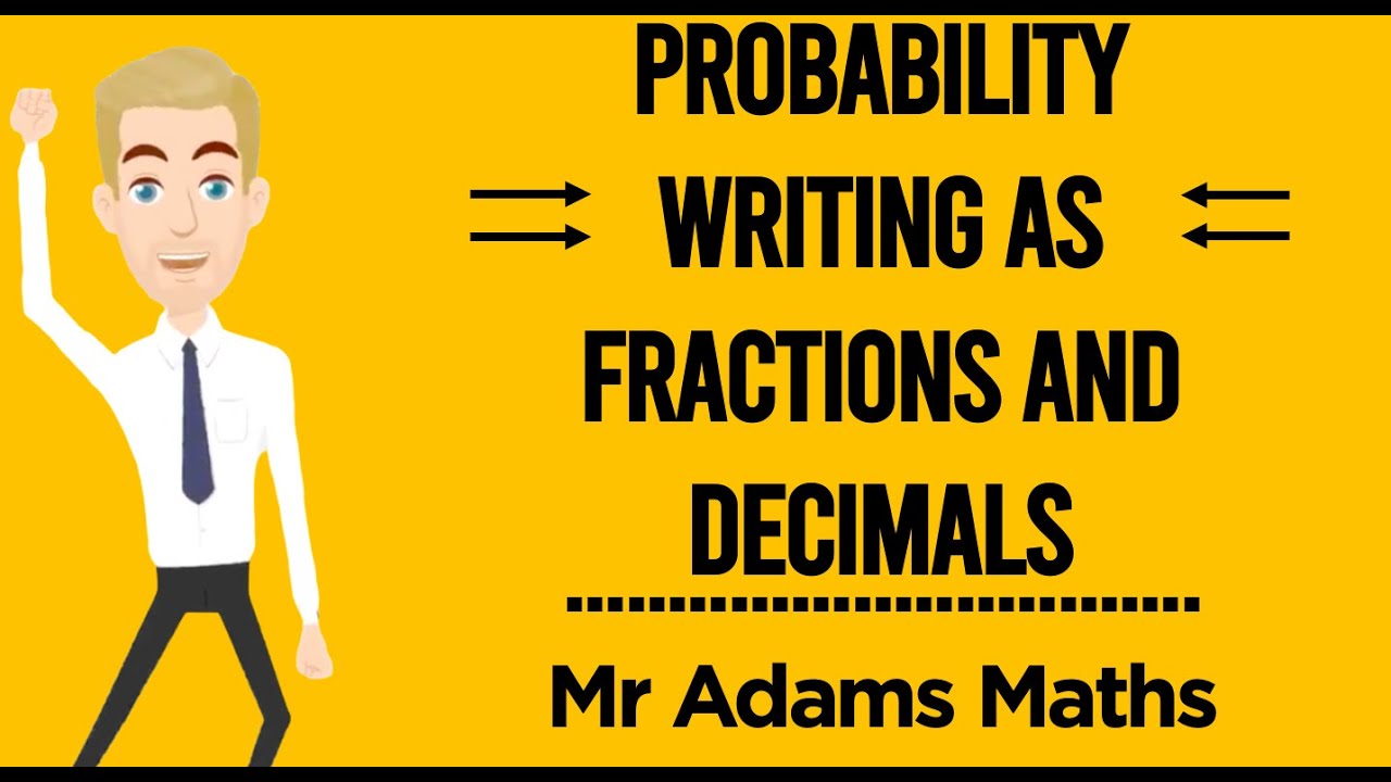 Probability (Writing as Fractions and Decimals)