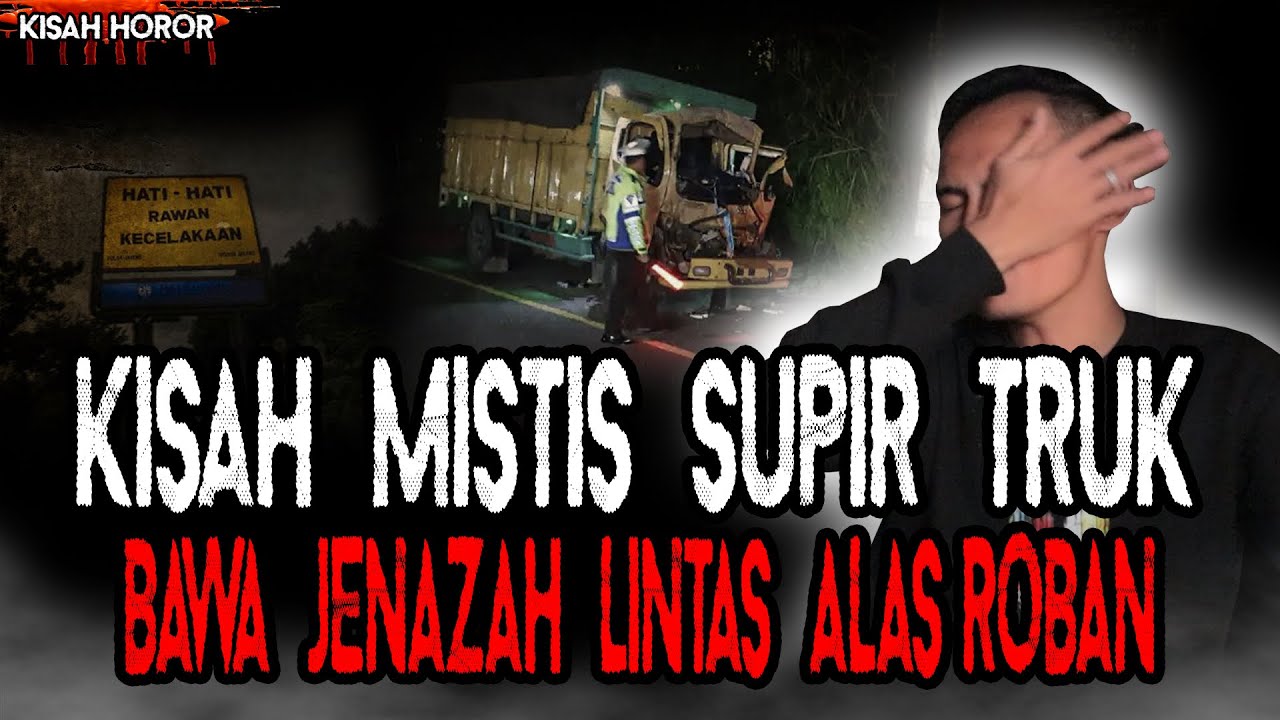 MERINDING! KISAH MISTIS SUPIR TRUK SAAT BAWA JENAZ4H KORBAN KECELAKA4N!